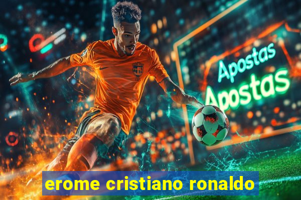 erome cristiano ronaldo